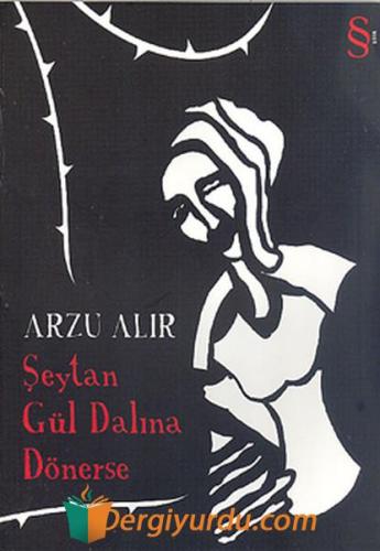 Şetan Gül Dalına Dönerse Arzu Alır