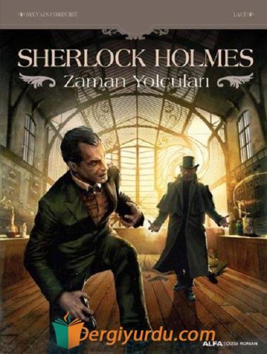 Sherlock Holmes ve Zaman Yolcuları Sylvain Cordurie