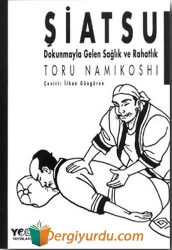 Şiatsu - Dokunmayla Gelen Sağlık Toru Namikoshi