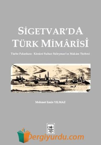 Sigetvar'da Türk Mimarisi Emin Yılmaz