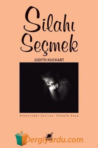 Silahı Seçmek Judith Kuckart