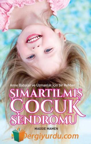 Şımartılmış Çocuk Sendromu Maggie Mamen