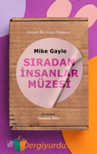 Sıradan İnsanlar Müzesi - Gerçek Bir Hayat Hikayesi Mike Gayle