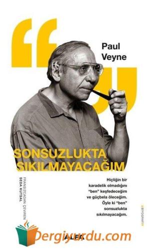 Sonsuzlukta Sıkılmayacağım Paul Veyne