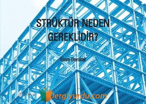 Strüktür Neden Gereklidir? Emre Demirel