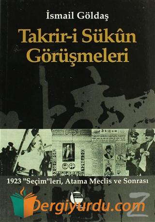 Takrir-i Sükun Görüşmeleri İsmail Göldaş