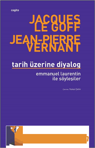 Tarih Üzerine Diyalog / Emmanuel Laurentin ile Söyleşiler- Jacques Le 