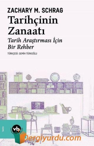 Tarihçinin Zanaatı - Tarih Araştırması İçin Bir Rehber Zachary M. Schr