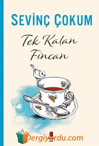 Tek Kalan Fincan Sevinç Çokum