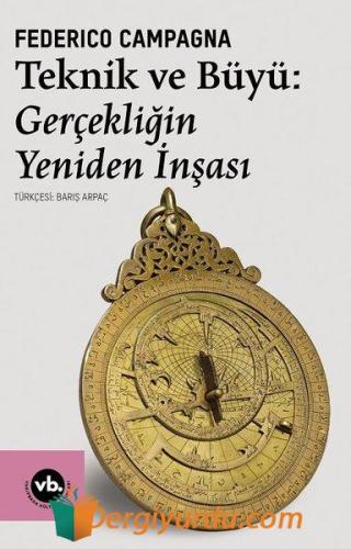 Teknik ve Büyü: Gerçekliğin Yeniden İnşası Federico Campagna