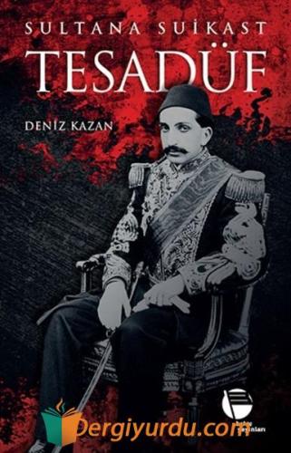 Tesadüf-Sultana Suikast Deniz Kazan