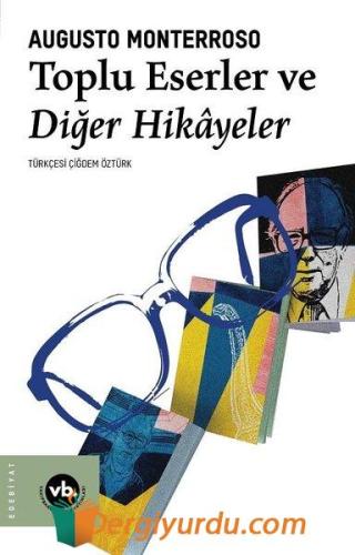 Toplu Eserler ve Diğer Hikayeler Augusto Monterroso