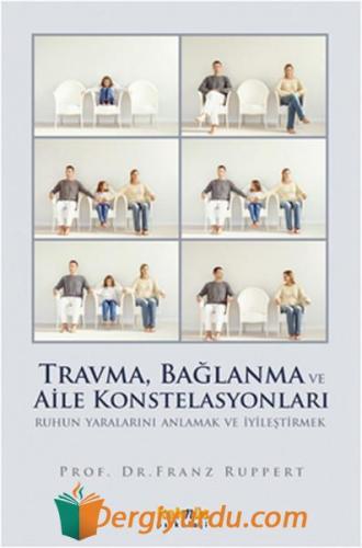 Travma Bağlanma ve Aile Konstelasyonları Franz Ruppert