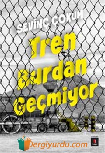 Tren Burdan Geçmiyor Sevinç Çokum