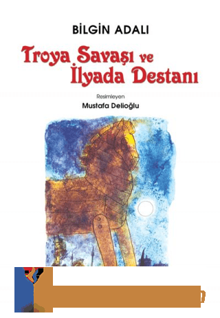 Troya Savaşı ve İlyada Destanı Irvin D. Yalom