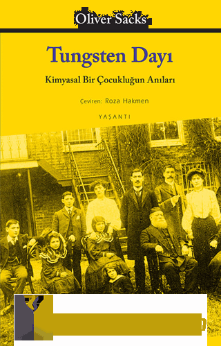 Tungsten Dayı: Kimyasal Bir Çocukluğun Anıları Oliver Sacks