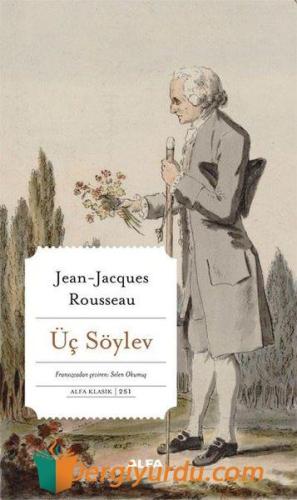 Üç Söylev - Alfa Klasik 251 Jean - Jacques Rousseau