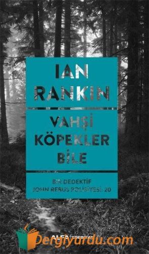 Vahşi Köpekler Bile - Bir Dedektif John Rebus Polisiyesi 20 Salvatore 