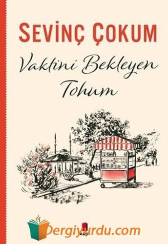 Vaktini Bekleyen Tohum Sevinç Çokum