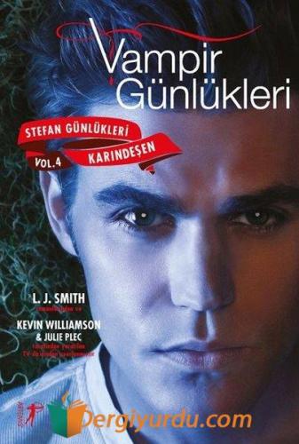 Vampir Günlükleri: Karındeşen - Stefan Günlükleri Vol 4 L. J. Smith Ju