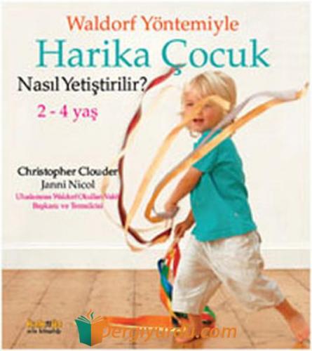 Waldorf Yöntemiyle Harika Çocuk Nasıl Yetiştirilir? Christopher Cloude