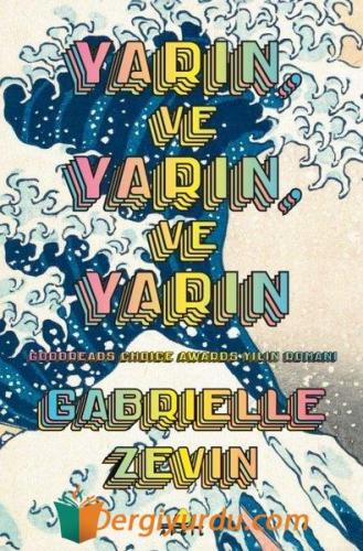 Yarın ve Yarın ve Yarın - Gabrielle Zevin Kollektif