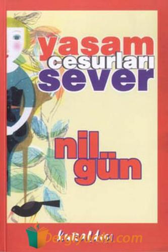 Yaşam Cesurları Sever Nil Gün