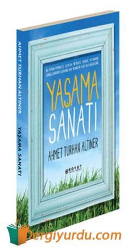 Yaşama Sanatı Ahmet Turhan Altıner