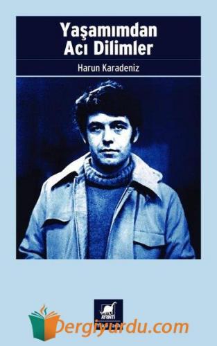 Yaşamımdan Acı Dilimler Harun Karadeniz