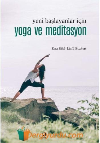 Yeni Başlayanlar İçin Yoga ve Meditasyon Esra Bilal