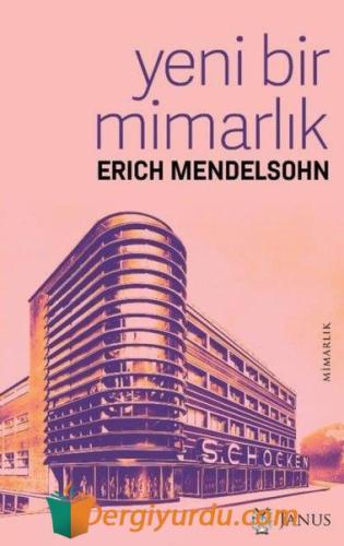 Yeni Bir Mimarlık Erich Mendelsohn