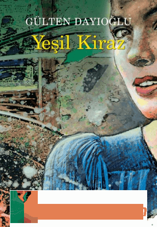 Yeşil Kiraz Gülten Dayıoğlu