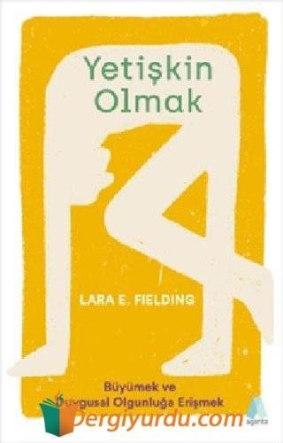 Yetişkin Olmak Lara E. Fielding