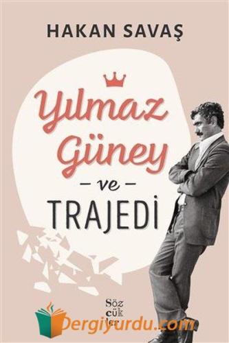 Yılmaz Güney ve Trajedi Hakan Savaş