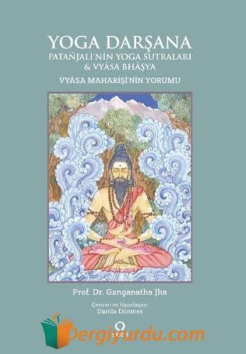 Yoga Darşana: Patanjali'nin Yoga Sutraları ve Vyasa Maharişi'nin Yorum