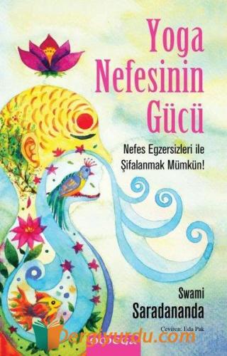 Yoga Nefesinin Gucu - Nefes Egzersizleri İle Şifalanmak Mumkun! Swami 