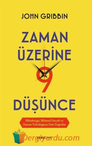 Zaman Üzerine 9 Düşünce - Bilimkurgu Bilimsel Gerçek ve Zaman Yolculuğ